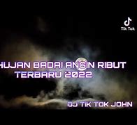 Dj Hujan Badai Angin Ribut Viral Tiktok 2022