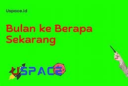 Sekarang Bulan Ke Berapa Google